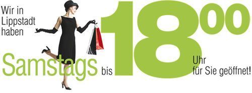 Wir in Lippstadt haben Samstags bis<br>18 Uhr für Sie geöffnet.